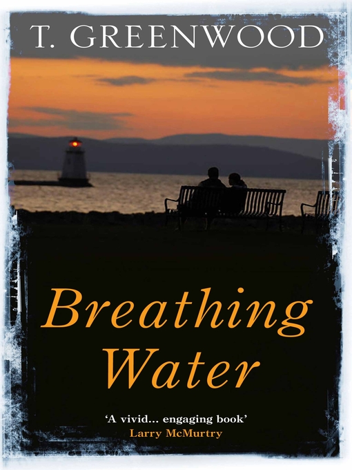 Title details for Breathing Water by T. Greenwood - Available